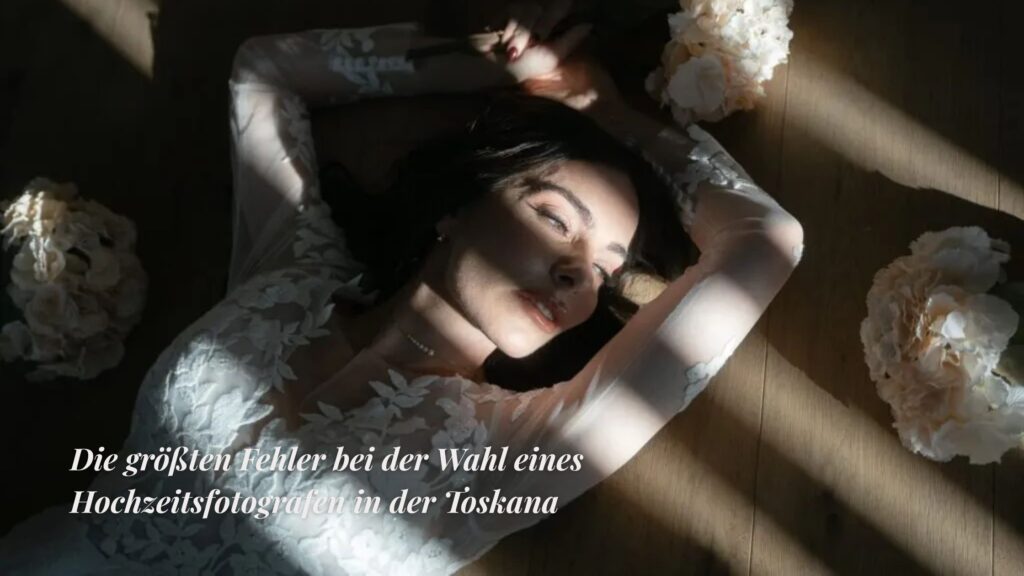 Die größten Fehler bei der Wahl eines Hochzeitsfotografen in der Toskana